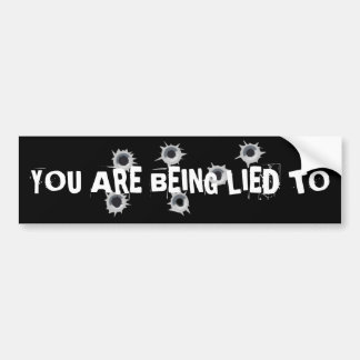 You Are Being Lied To Bumper Sticker