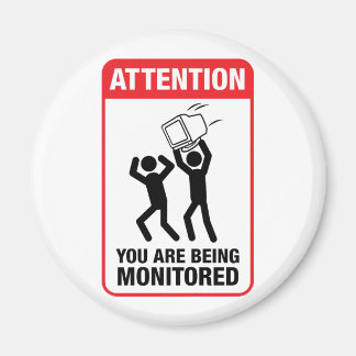 You Are Being Monitored - Office Humour Magnet