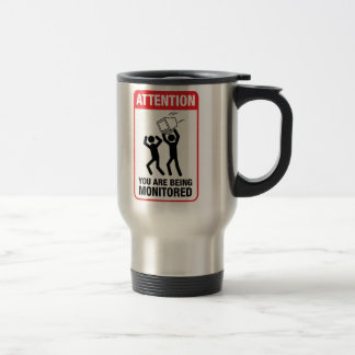 You Are Being Monitored - Office Humour Travel Mug