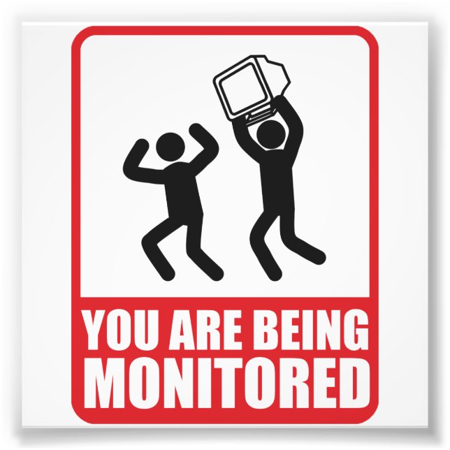 You Are Being Monitored Photo Print (Front)