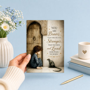 You Are Braver Stronger & Loved Always Card