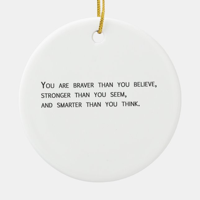 You are braver than you believe ceramic tree decoration (Front)