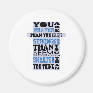 You are Braver Than You Believe Gift Magnet