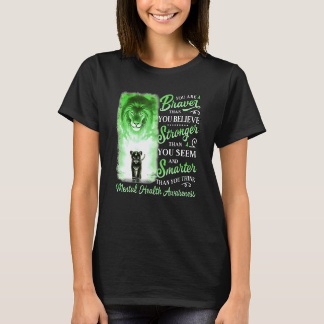 You Are Braver Than You Believe Mental Health Awar T-Shirt (Front)