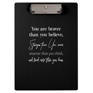 you are braver than you believe stronger than you clipboard