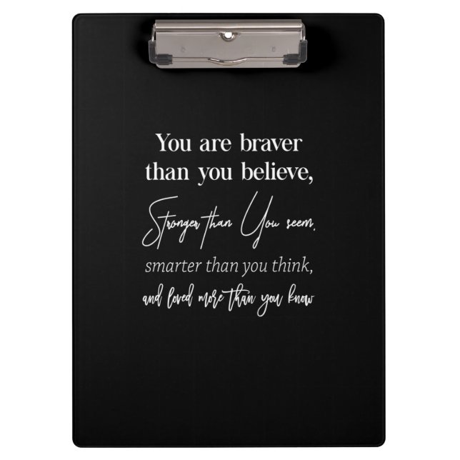 you are braver than you believe stronger than you clipboard (Front)