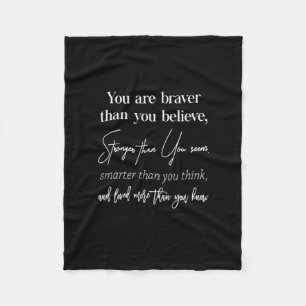 you are braver than you believe stronger than you fleece blanket