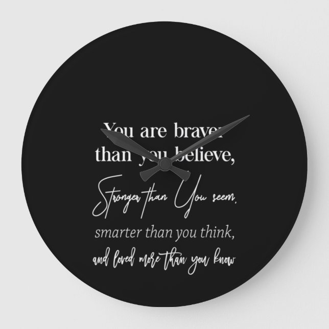 you are braver than you believe stronger than you large clock (Front)