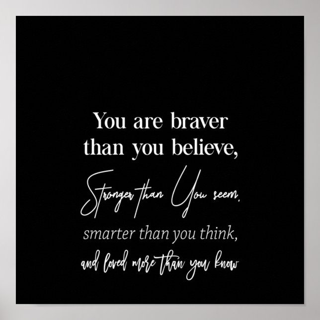 you are braver than you believe stronger than you poster (Front)