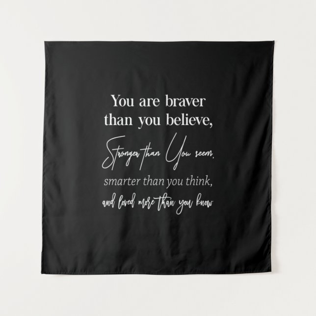 you are braver than you believe stronger than you tapestry (Front)