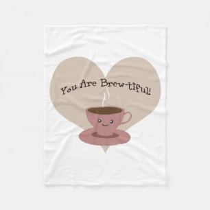 You Are Brewtiful Fleece Blanket