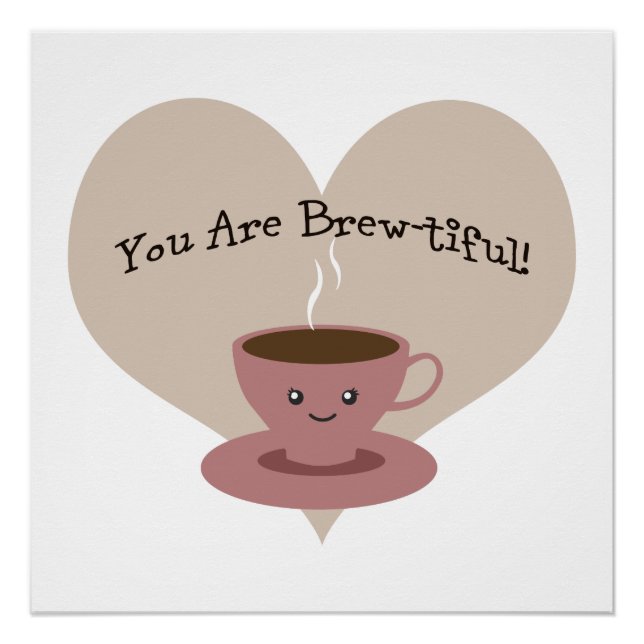 You Are Brewtiful! Poster (Front)