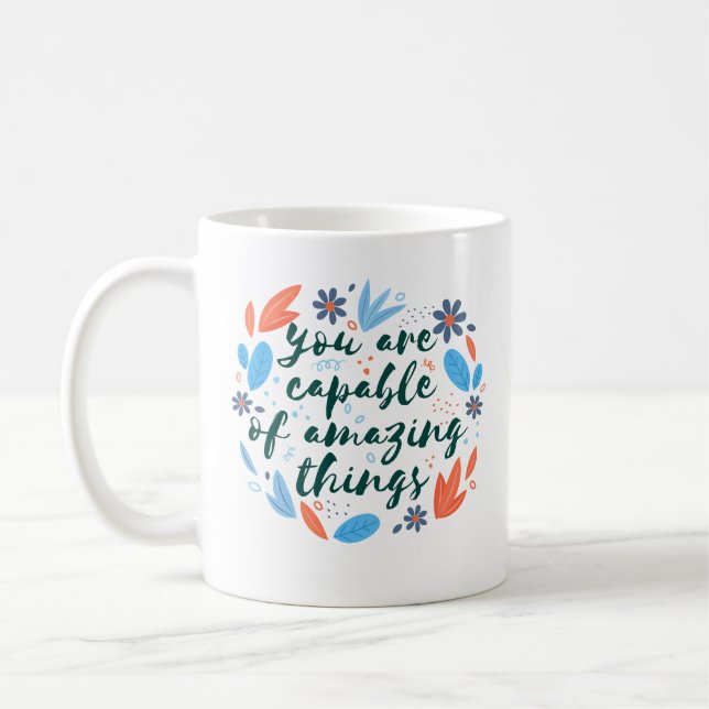 You Are Capable Of Amazing Things Coffee Mug (Left)