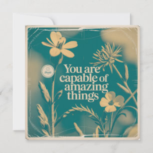 You Are Capable Of Amazing Things Invitation
