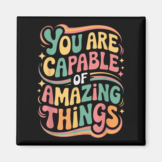 You Are Capable Of Amazing Things  Magnet (Front)