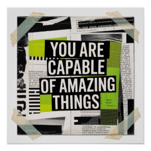 You Are Capable Of Amazing Things Poster