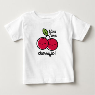 You Are Cherrific Baby T-Shirt