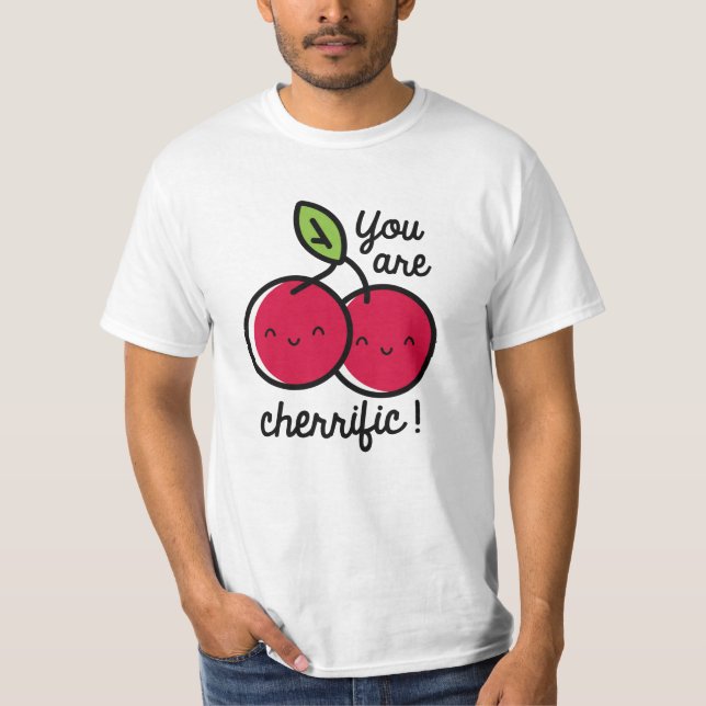 You Are Cherrific T-Shirt (Front)