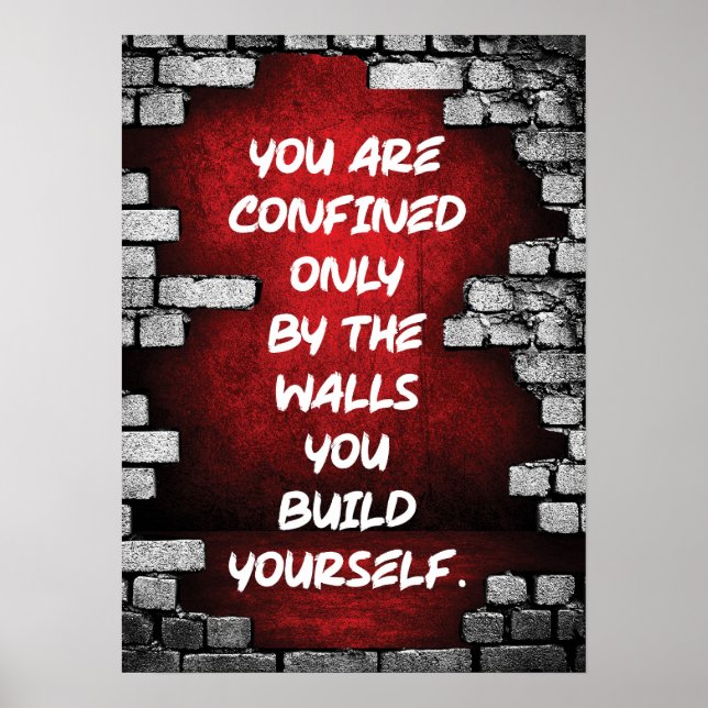 You Are Confined By Walls You Build Yourself Poster (Front)