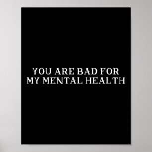 You Are D For My Mental Health Poster