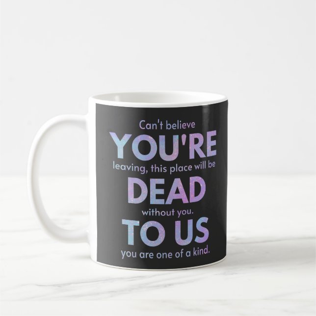 You Are Dead to Us! - R.I.P. Traitor!: Coworker Coffee Mug (Left)