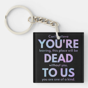 You Are Dead to Us! - R.I.P. Traitor!: Coworker Key Ring