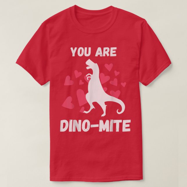 You Are DinoMite Dinosaur Valentines Day Heart  T-Shirt (Design Front)