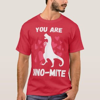 You Are DinoMite Dinosaur Valentines Day Heart T-Shirt