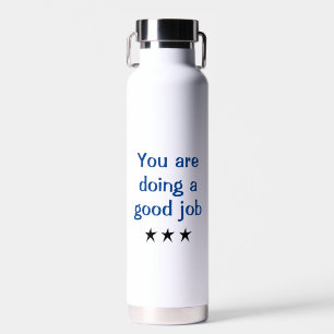 You are Doing a Good Job Water Bottle