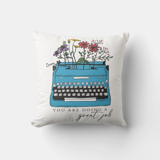 You Are Doing A Great Job Cushion (Front)