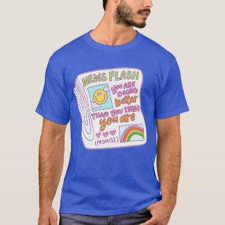 You are doing better friend funny T-Shirt