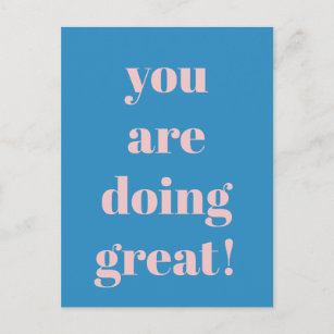 You Are Doing Great Inspirational Pink and Blue Postcard