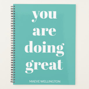 You Are Doing Great Teal Inspiring Personalised Planner