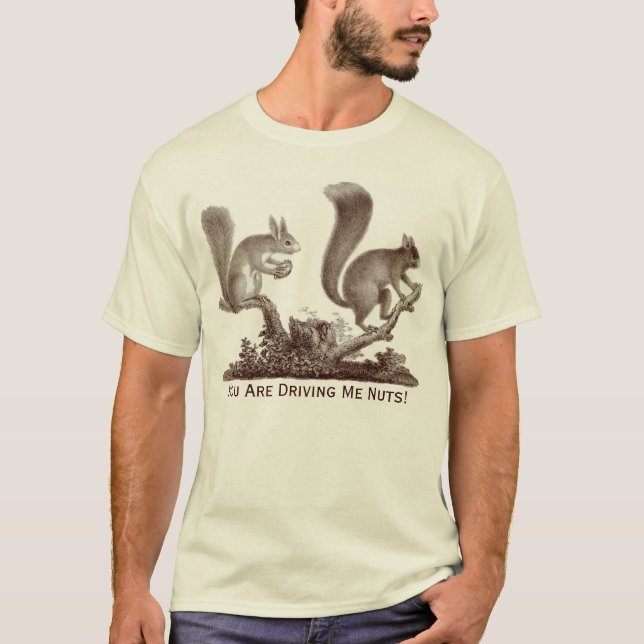 You Are Driving Me Nuts - Two Squirrels T-Shirt (Front)