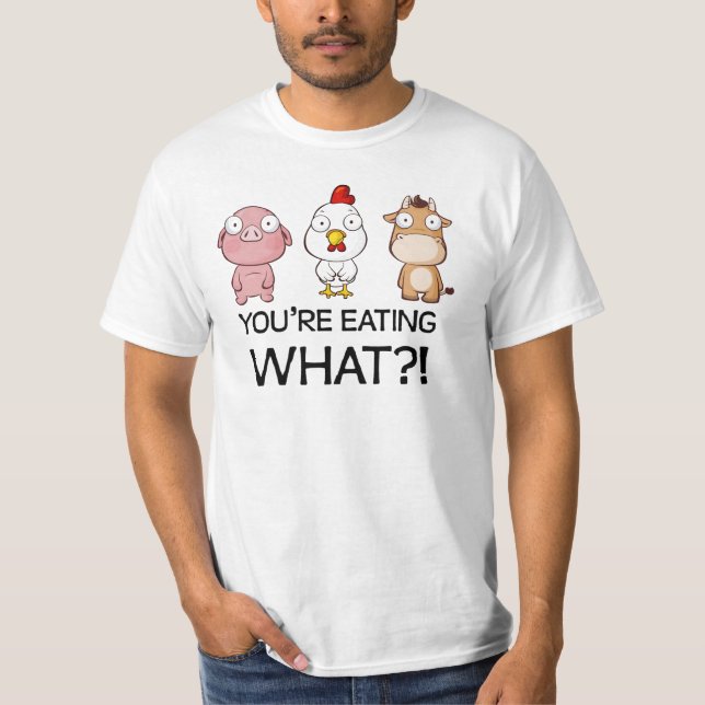 You Are Eating What?! - You Eat What?! - Animals T-Shirt (Front)