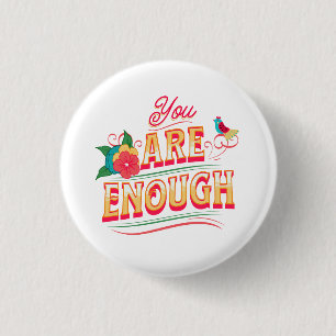 You Are Enough 3 Cm Round Badge
