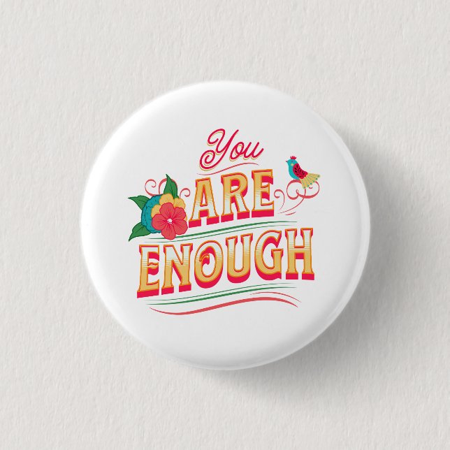 You Are Enough 3 Cm Round Badge (Front)