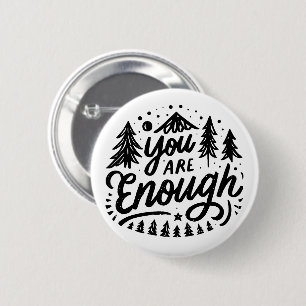 You are enough 6 cm round badge
