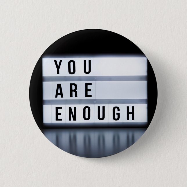 You are enough 6 cm round badge (Front)