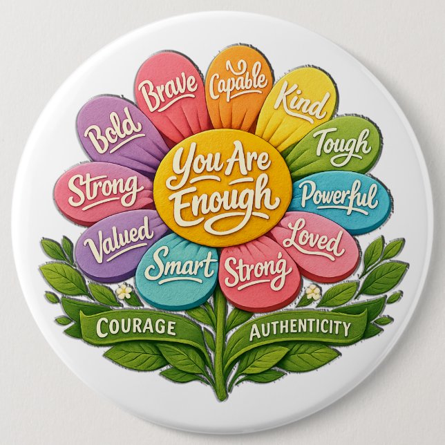 You Are Enough 6 Cm Round Badge (Front)