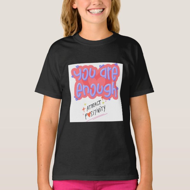 "You Are Enough" Affirmation Art T-Shirt (Front)