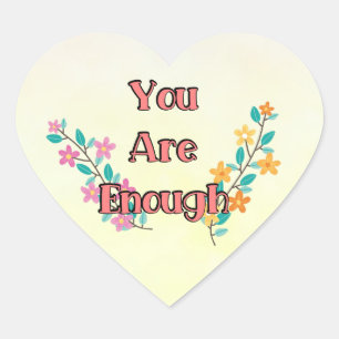 You Are Enough affirmation Heart Sticker