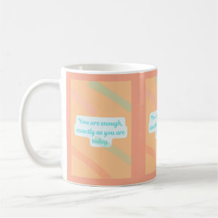 You Are Enough – Affirmation Mug