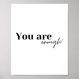 You are enough   Affirmation poster
