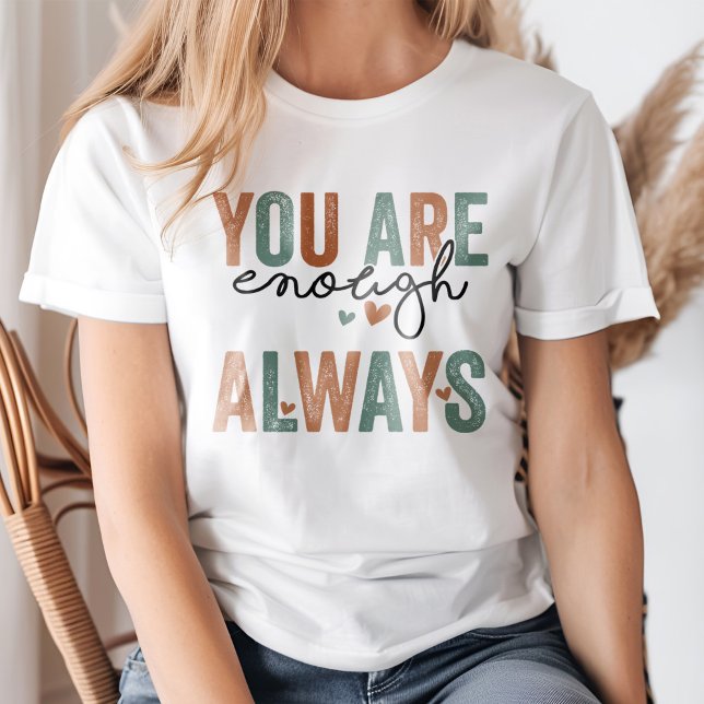 "You Are Enough. Always" Retro Grunge Letters T-Shirt ("You Are Enough. Always" Retro Grunge Letters T-Shirt on a young woman.)