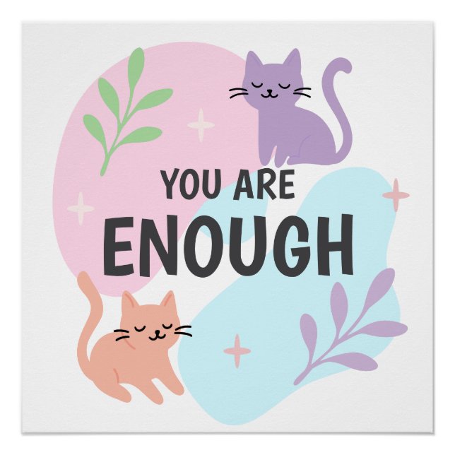 You Are Enough cat Affirmation  Poster (Front)