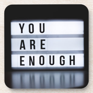 You are enough coaster