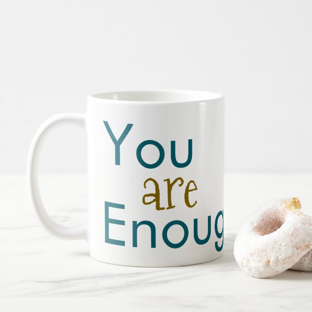 You are Enough Coffee Mugs  (With Donut)