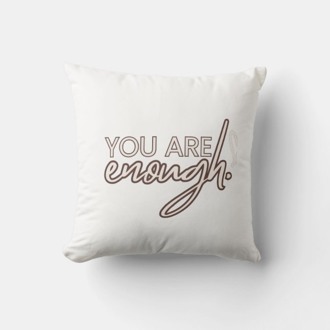 You are enough  cushion (Front)