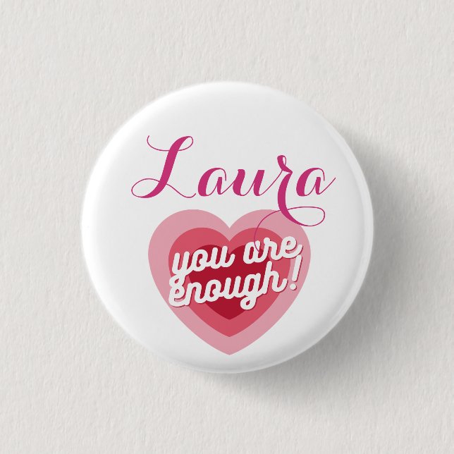 you are enough, customizable design 3 cm round badge (Front)